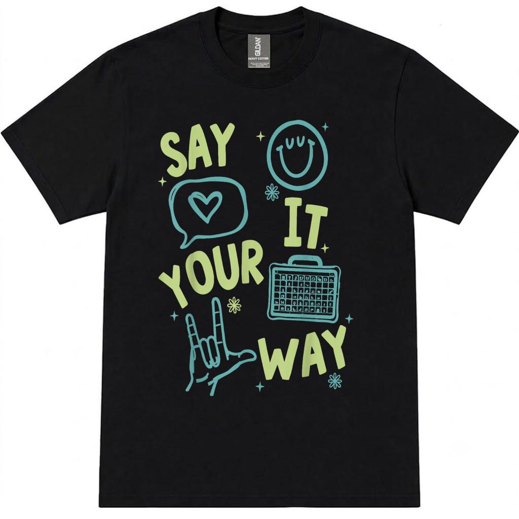 AAC Speech Therapy Communication Say It Your Way SLP T-Shirt