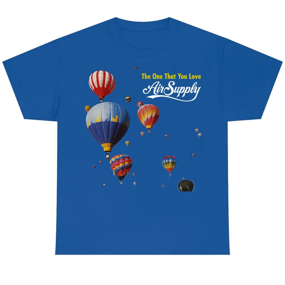 Air Supply The One That You Love Shirt Royal Blue Unisex S-2345XL Unisex T-Shirt XXXXL