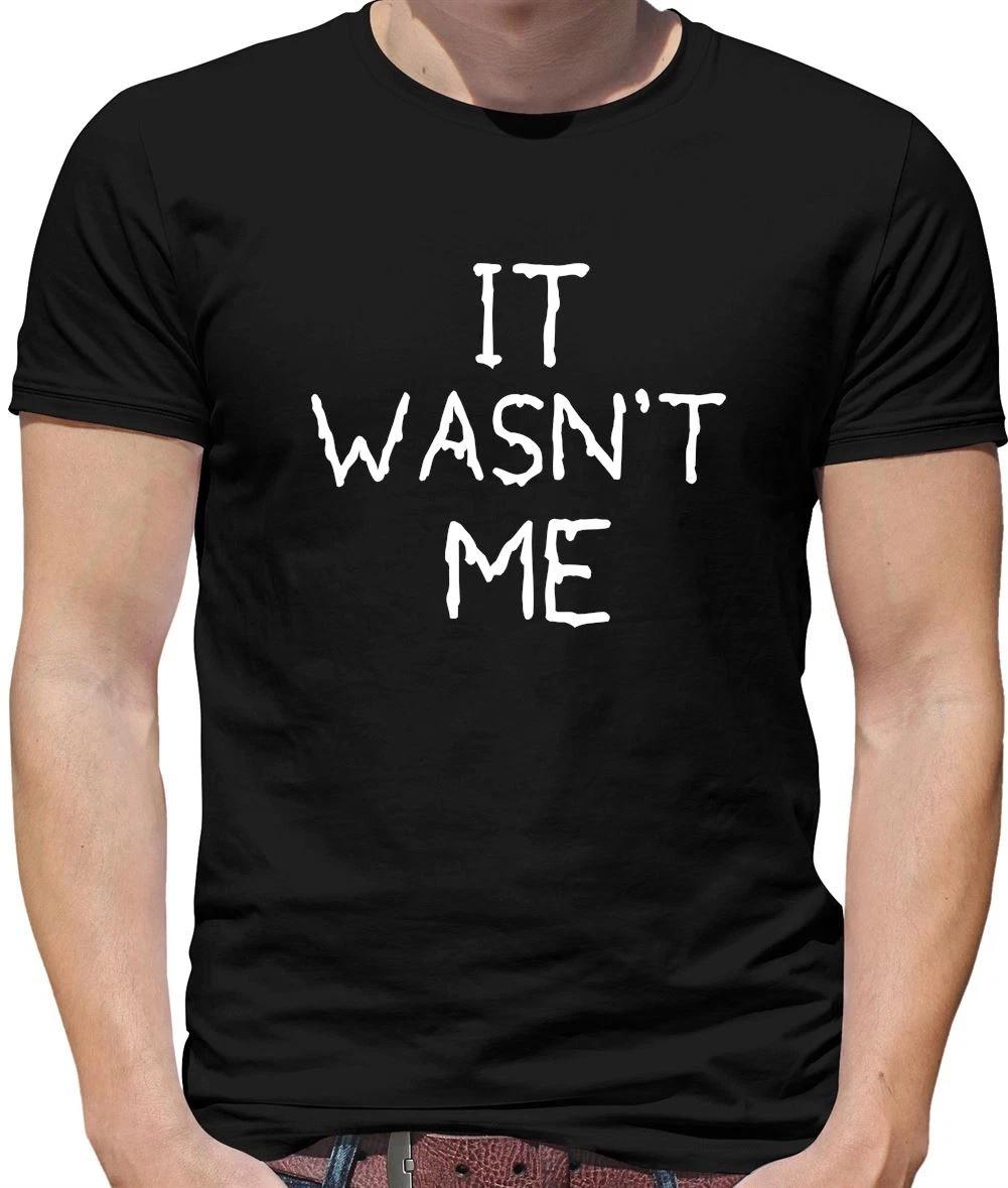 It Wasn T Me Mens T-Shirt - Funny - Naughty - Drinking XS