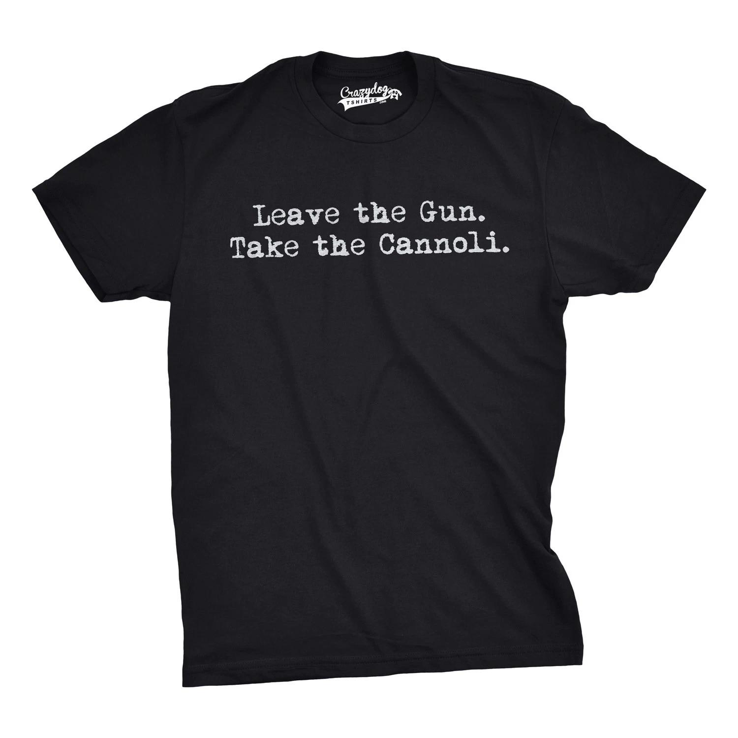 Leave The Gun Take The Cannoli T Shirt Funny Italian Sarcastic Adult Humor Dad XXXL