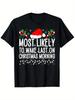 Humorous Unisex T-Shirt for Those Most Likely To Sleep In On Christmas Morning - Black with White Print - Lightweight Short Sleeve Round Neck Top - Su