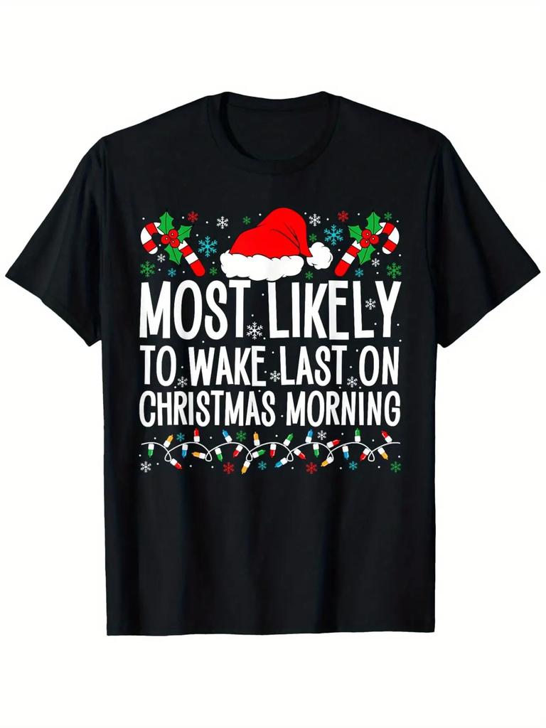 Humorous Unisex T-Shirt for Those Most Likely To Sleep In On Christmas Morning - Black with White Print - Lightweight Short Sleeve Round Neck Top - Su