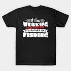 If I m Working You Can Bet I d Rather Be Fishing Made in Australia T-Shirt 3XL