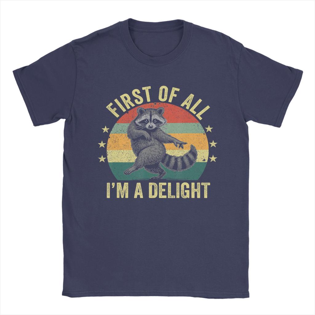 First of All I'm a Delight Sarcastic Raccoon Trash Animal T Shirt Unisex Cotton T-Shirt Crewneck Tee Shirt Short Sleeve Clothes