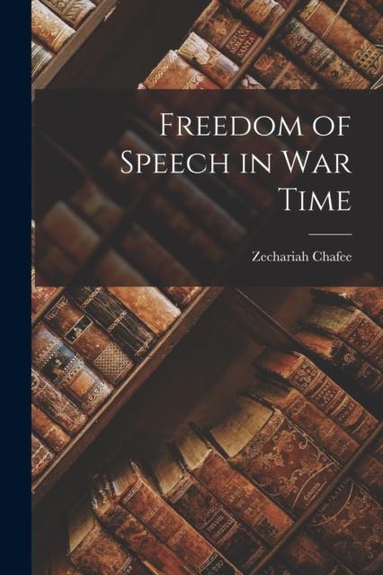 The Freedom of Speech In War Time Book