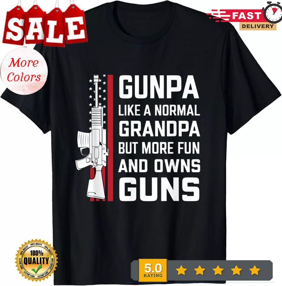 2025/Gunpa Like A Normal Grandpa But More Fun And Owns Guns T-Shirt Unisex T-Shirt XL