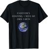 Everyone's Annoying Novelty Humor Earth Sarcastic T-Shirt