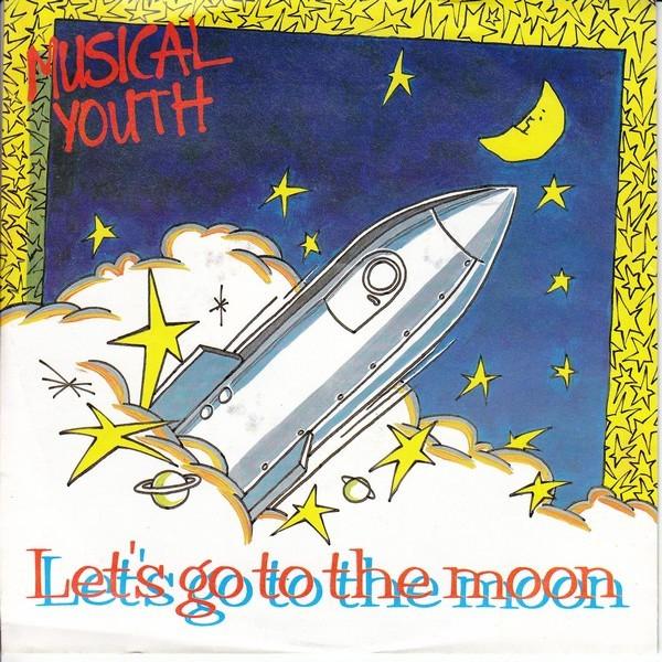 

7inch Record MUSICAL YOUTH Lets Go To The Moon YOU9 MCA Records 1984 UK Reggae Ska Dub Used