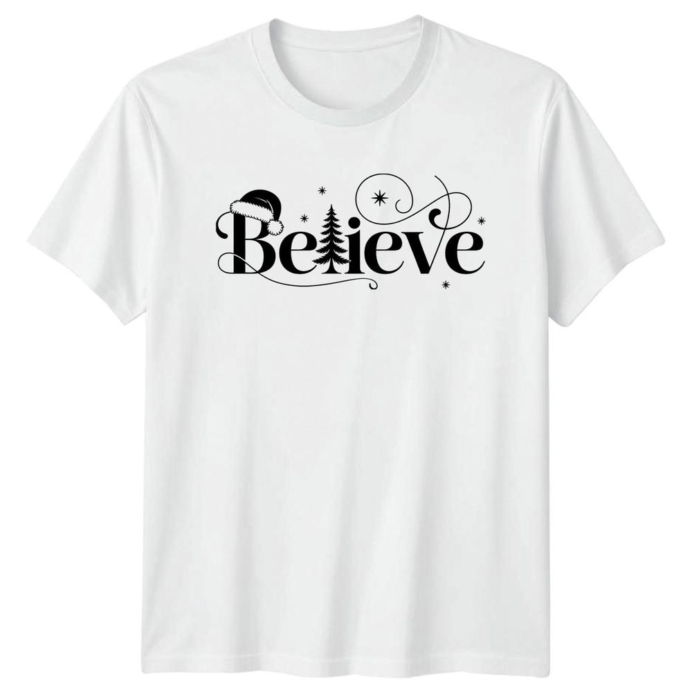 Believe Christmas Holidays Graphic Unisexs TShirt Unisexs Tee Festive Unisex Top S