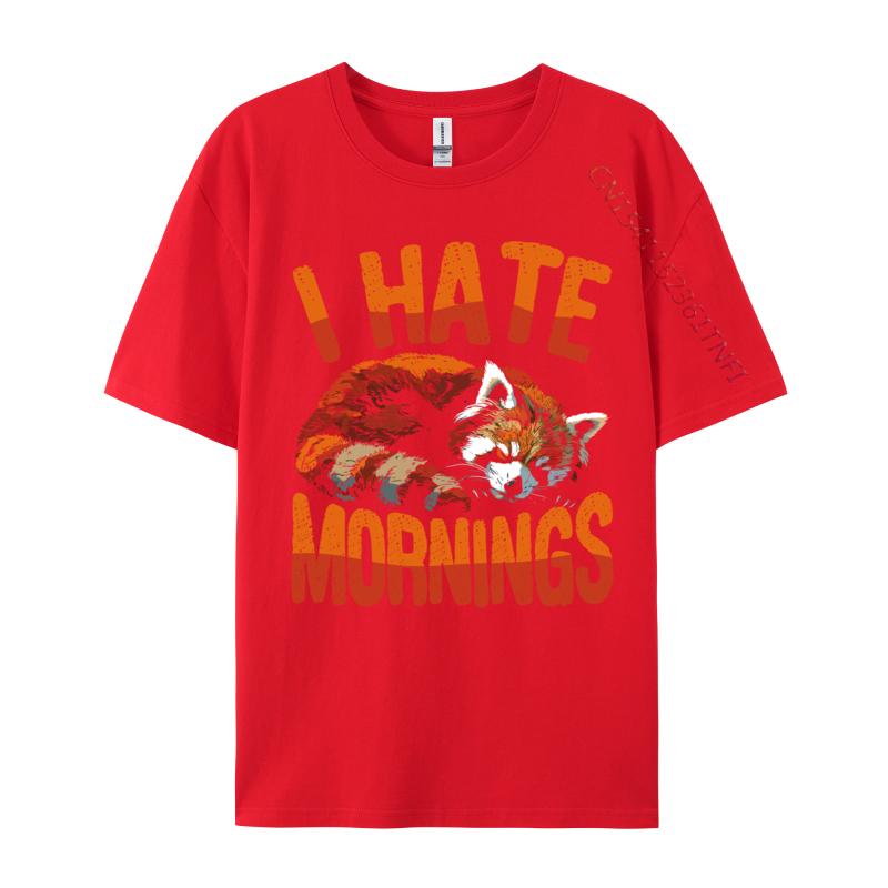 I Hate Mornings Red Panda Lazy Day Nap Time For Unisex Top Tshirts Hip Hop Graphic Cotton Tops Shirts Tops Shirts For Unisex