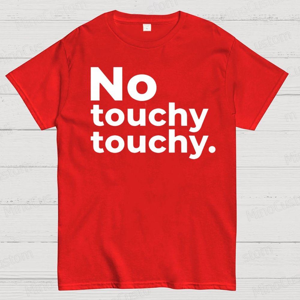 No Touchy Touchy Print Cotton T-shirt Simple Slogan Short Sleeve Fashion Casual Loose Street Wear Sports Round Neck Top Unisex