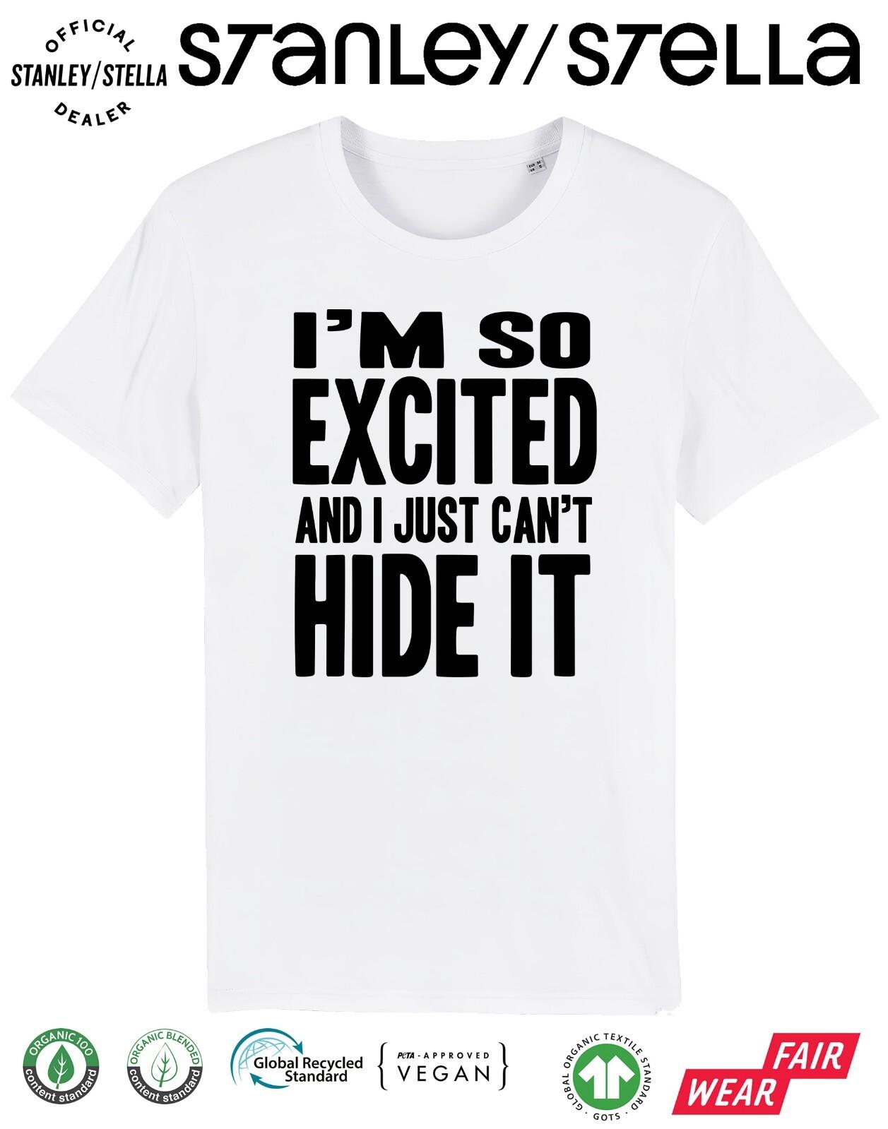 Im So Excited I Just Cant Hide It Mens T-Shirt Mens Womens Tees Top Fancy Dress 80s Party Weekend Tee S