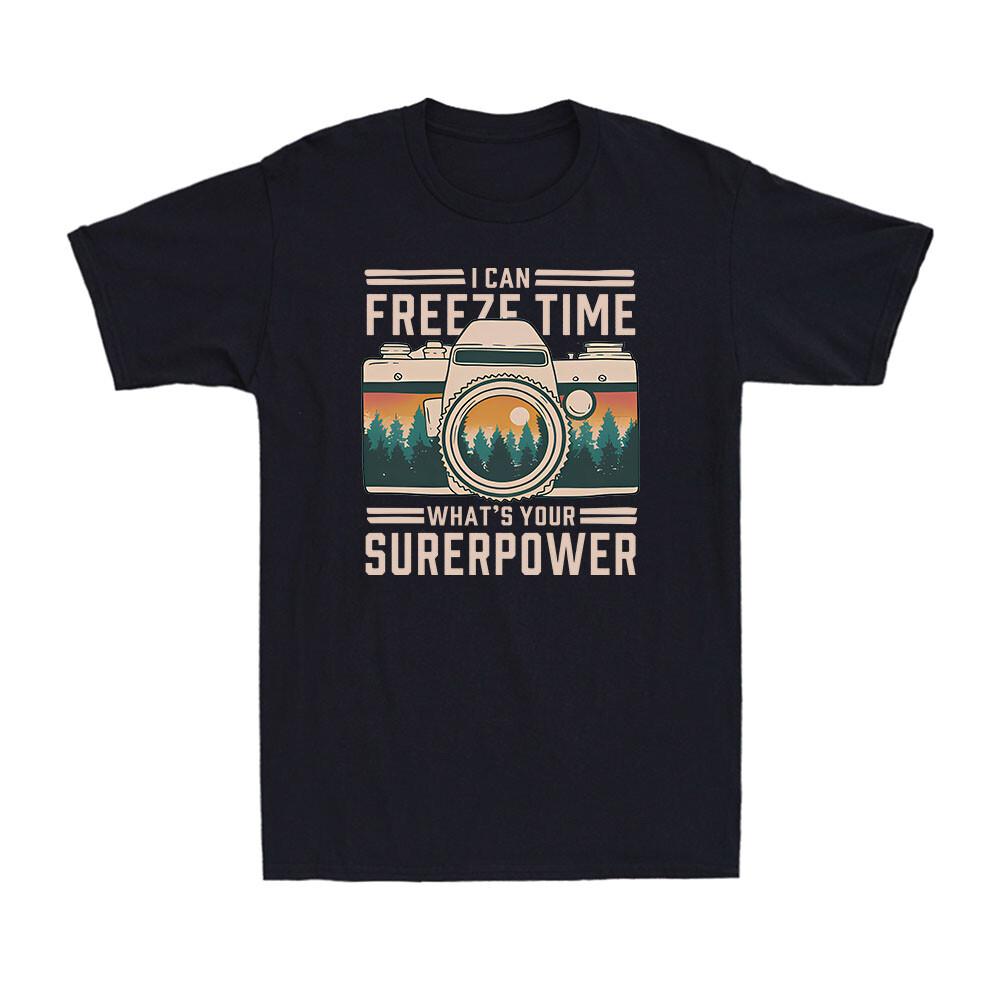 I Can Freeze Time What s Your Superpower Photographer Photography Men s T-Shirt S