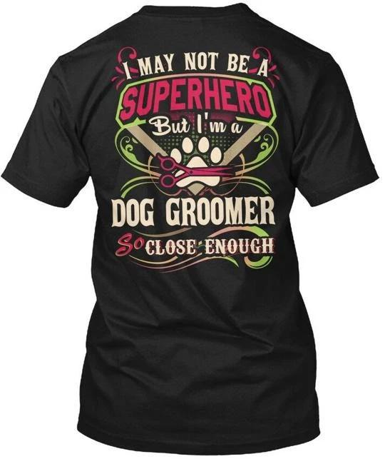 

Off-the-rack Awesome Dog Groomer I May Not Be A T shirt Made in USA S to 5XL M