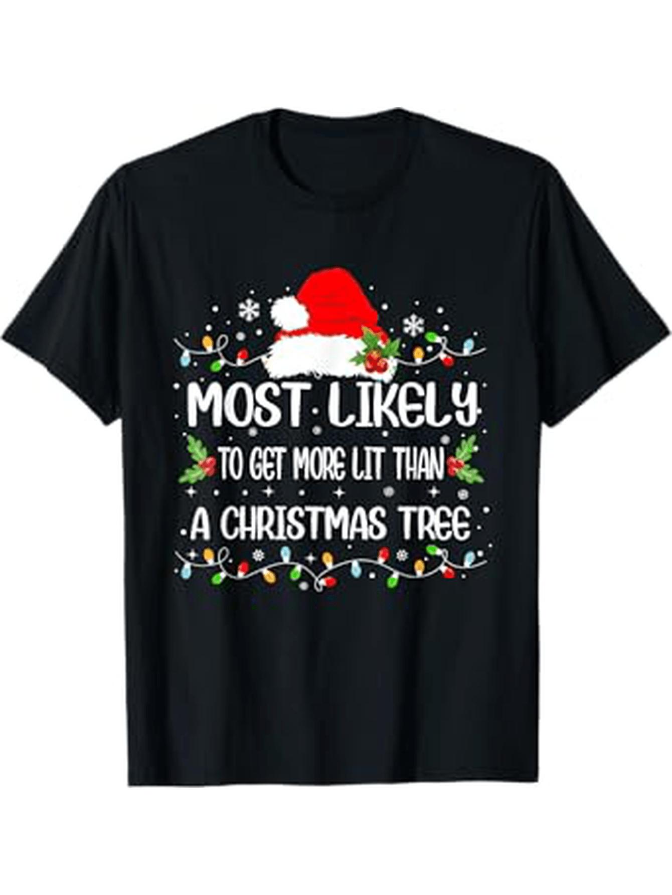 Most Likely To Get More Lit Than A Christmas Tree T-shirt S