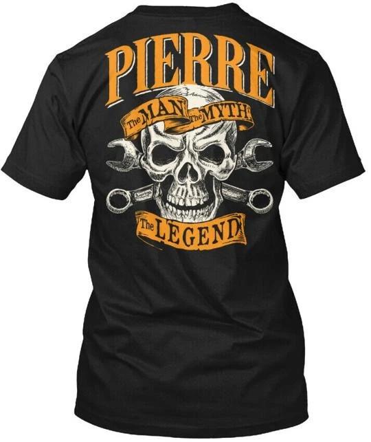 

Pierre The Man Myth Legend T shirt Made in the USA Size S to 5XL S