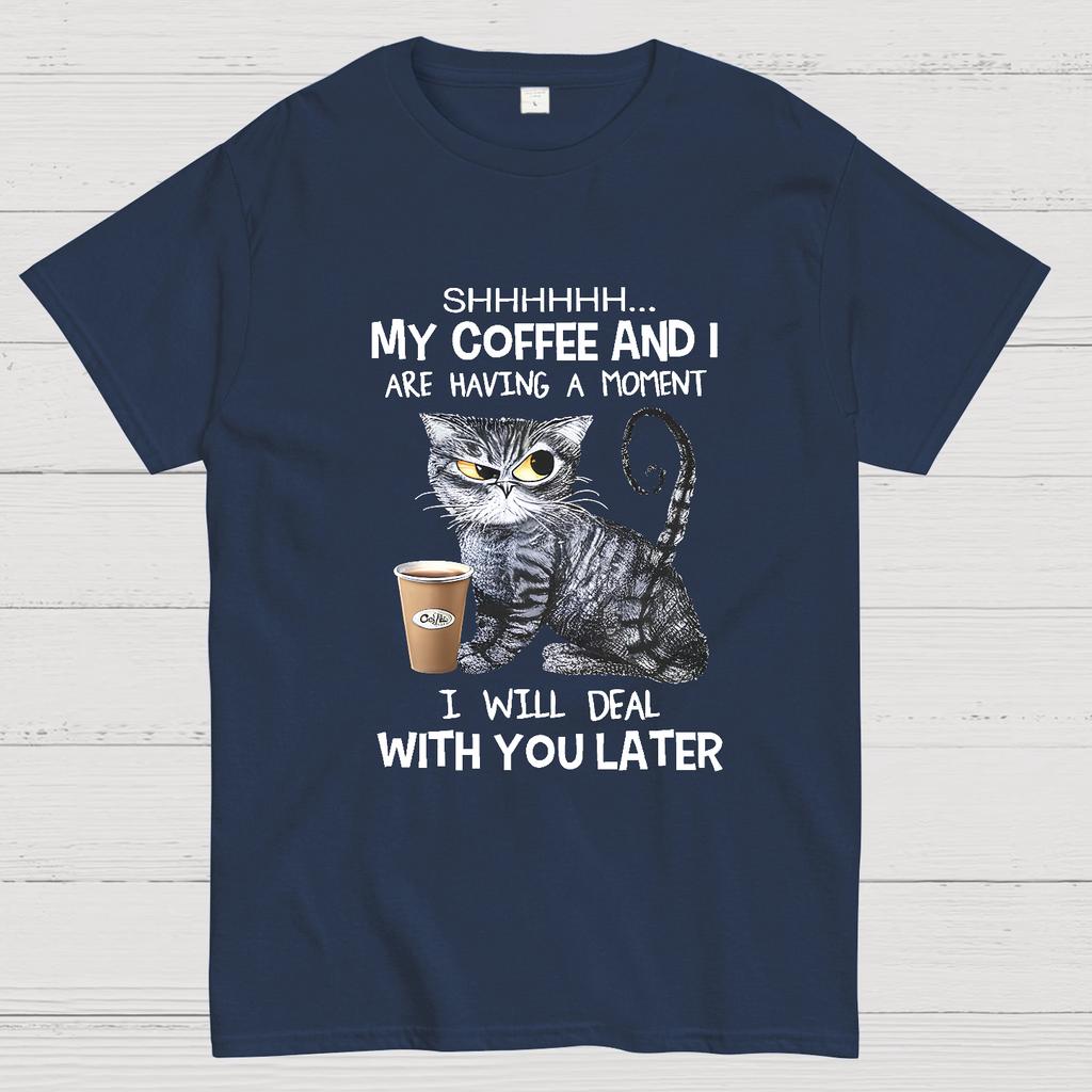 Shhhh My Coffee And I Are Having A Moment Funny Cat Geeky T-Shirt
