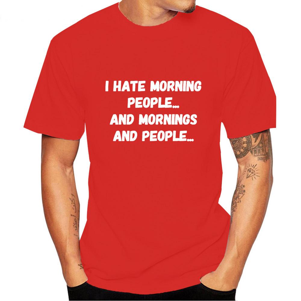 I Hate Morning People Saying Sarcastic T Shirt Men Short Sleeve O Neck Tshirt Streetwear Summer