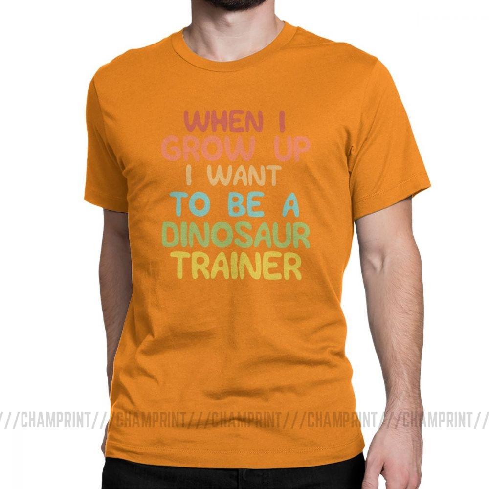 Raptor Trainer Men S T Shirt When I Grow Up I Want To Be A Dinosaur