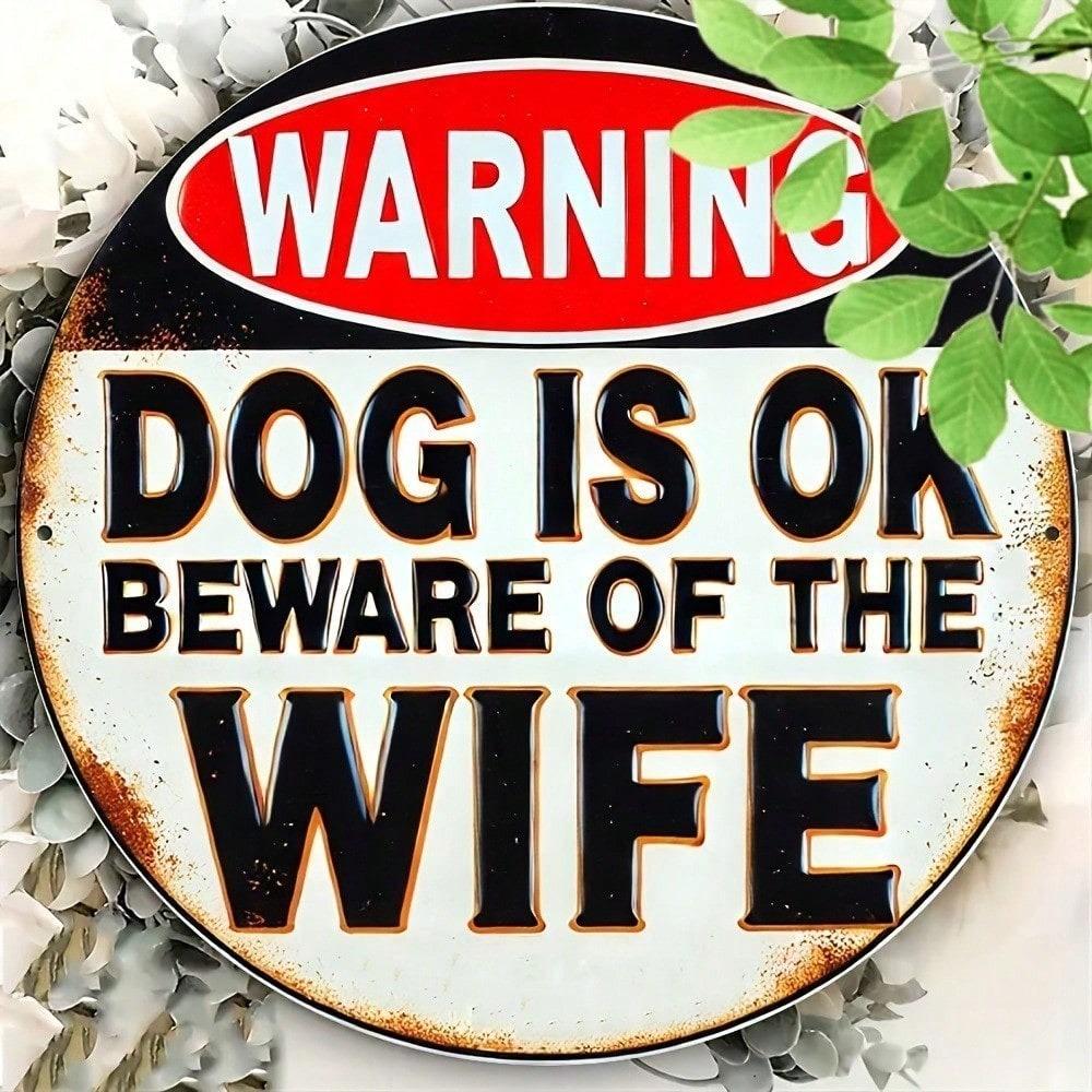 1 Stück Lustiges Hund Metallschild Vorsicht vor der Ehefrau Humorvolles Rundes Warnschild Eisenplatte Wanddekor für Zuhause Bar Café Garage