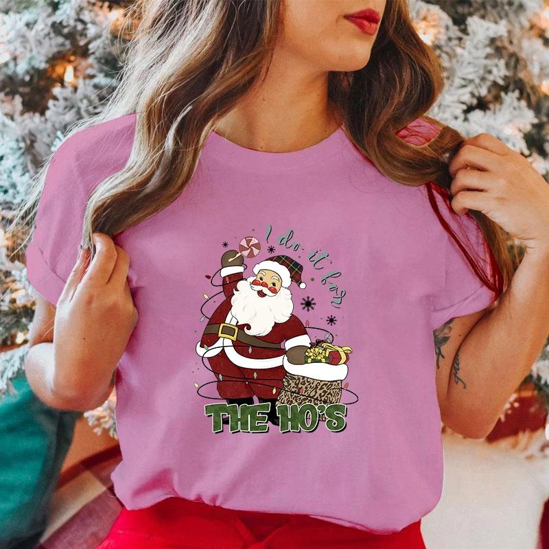 New Santa Claus Christmas I Do It For The Ho'S Graphic Printed T Shirt Cool Short Sleeve Female Fashion tops