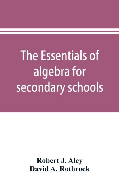 The The Essentials of Algebra for Secondary Schools Book