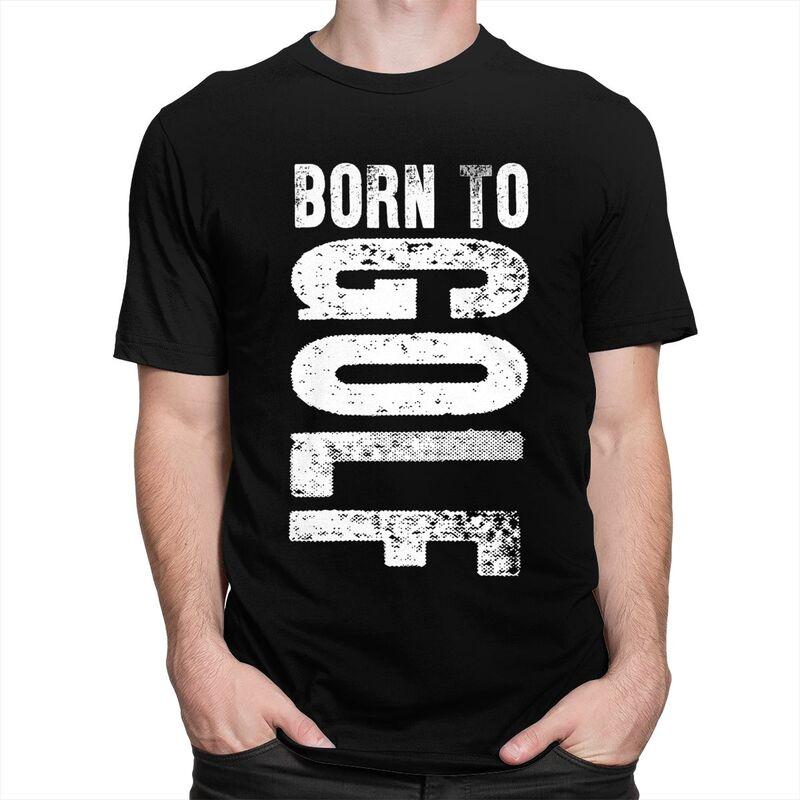 Custom Classic Born To Golf Golfing Sports T Shirt Men Short Sleeve Tshirt Streetwear Tee Tops Pure Cotton Slim Fit Tshirt