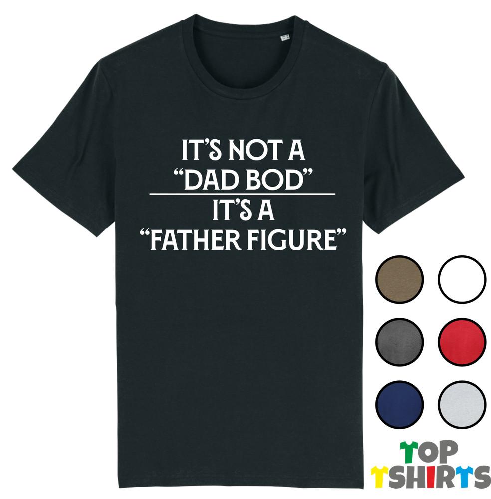 

It s Not a Dad Bod - It s a Father Figure Funny Dad T-Shirt Funny Fathers Day XL
