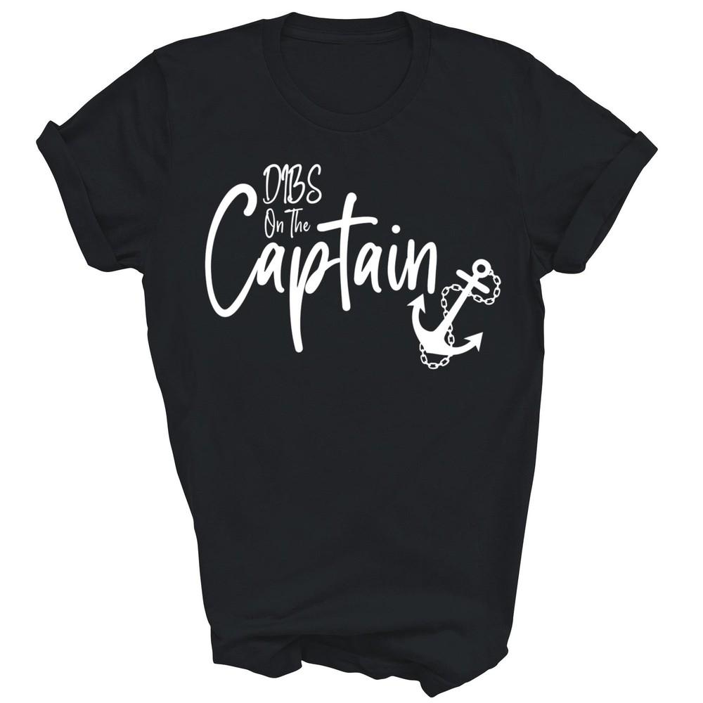 

Funny Boating Captain Wife Dibs On The Captain Unisex Shirt Gift 3XL
