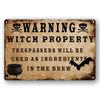Tin Sign Warning Witch Property Trespassers Will Be Used As Ingredients In The Brew Vintage Halloween Wall Decor Metal Plaque