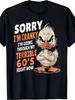 Entschuldigung, ich bin gereizt. Ich trage mein schreckliches 60er-Jahre-Shirt mit der wütenden Ente.