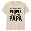 My Favourite People Call Me Papa TShirt Fathers Day Gift