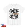 Baseball Mom Shirt, My Favorite Baseball Player Calls Me Mom Shirt