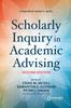 The Scholarly Inquiry In Academic Advising Book