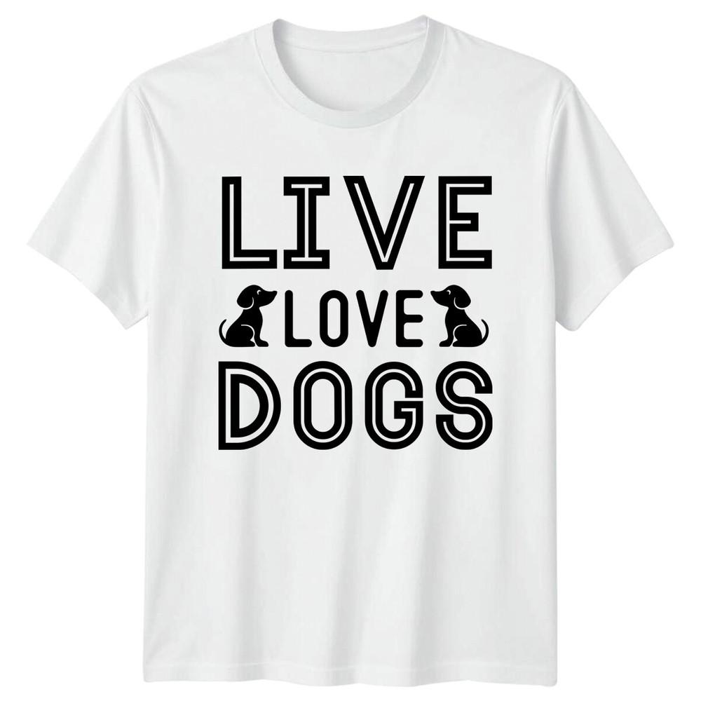 Live Love Dogs TShirt Funny Dog Lover Quote Graphic Tee S