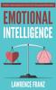 Книга Emotional Intelligence : A Guide To Improving Emotion Control and Understanding Relationships