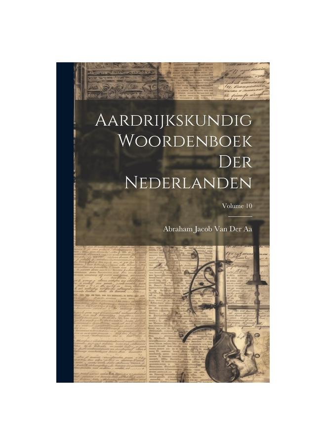 Aardrijkskundig Woordenboek Der Nederlanden; Volume 10