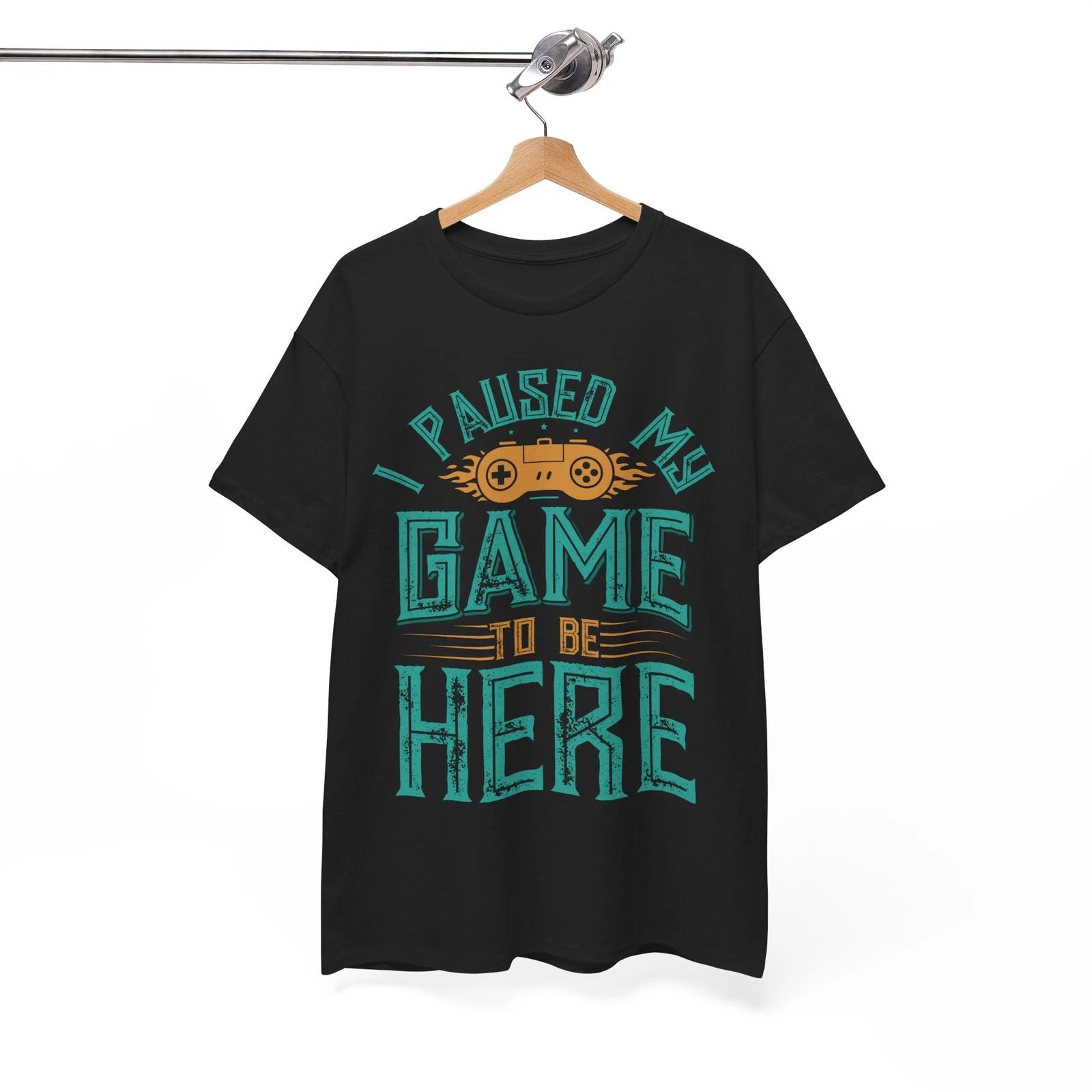 I paused my game to be here T-Shirt | Classic Arcade Gamer Tee | Fun Game Shirt 4XL