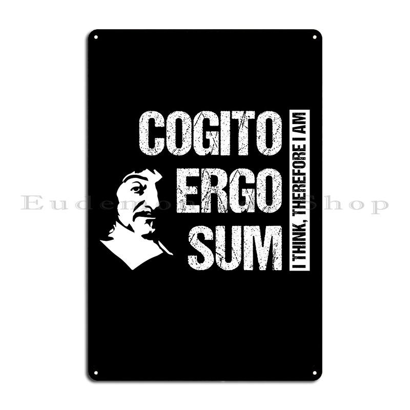 Cogito Ergo Sum Ren%C3%A9 Descartes Philosophy Distressed Metal Sign Create Party Plates Designing Printed Club Tin Sign Poster 20x30cm
