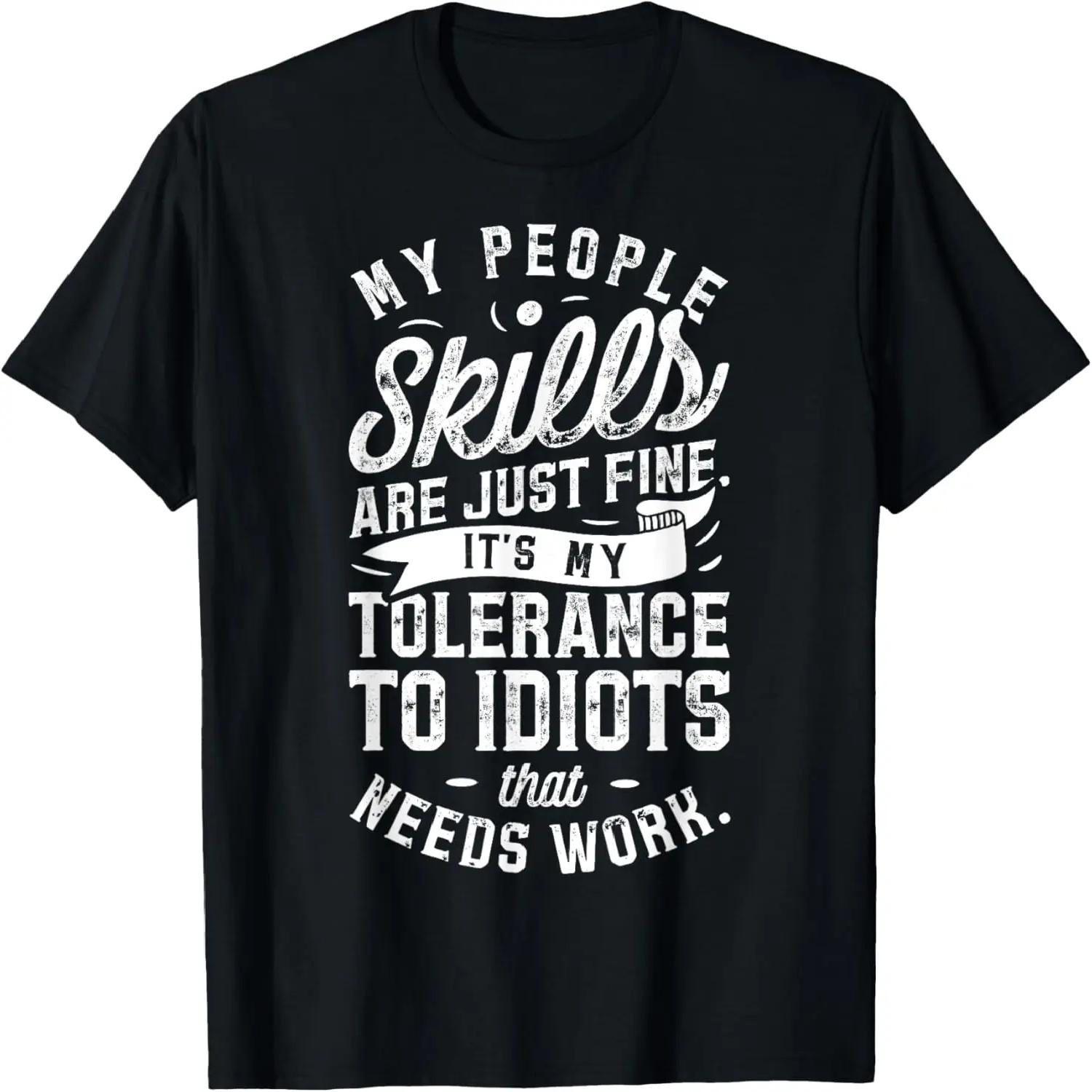 My People Skills Are Just Fine T shirt Sarcastic Graphic Tee T-Shirt XXXXXL разноцветный