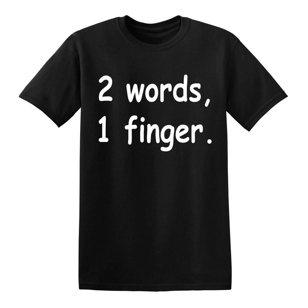 Funny Unisexs 2 Words 1 Finger Letter T Shirt Unisex Tee Spring Summer Novelty Oversize Loose Meme Streetwear Vintage Hip Hop Top