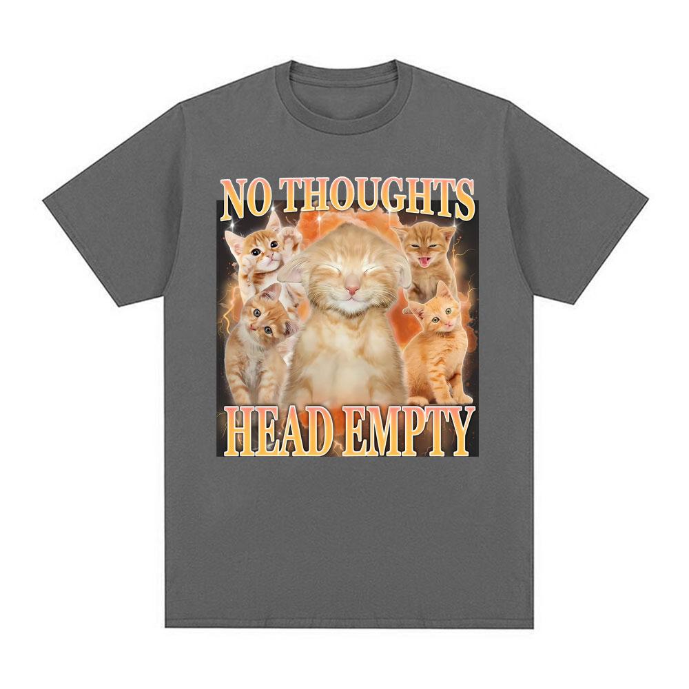 No Thoughts Head Empty Funny Cat Meme Graphic Tshirts Unisexs Clothing Fashion Retro T Shirts Oversized Casual T Shirt Streetwear