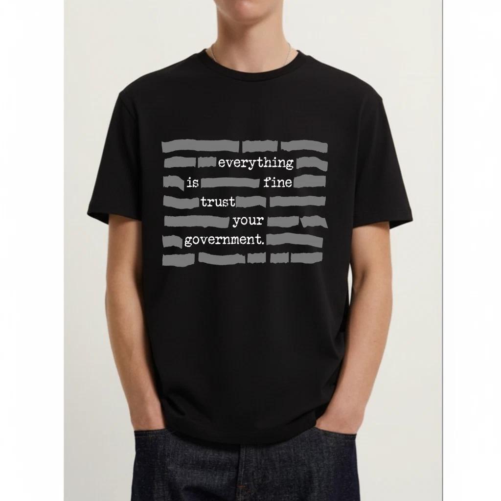 Everything Is Fine “Trust Your Government” Graphic T-Shirt (Limited Edition) S