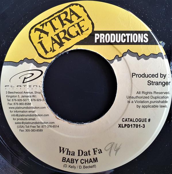 7inch Record BABY CHAM - Wha Dat Fa XLPD17013 Xtra Large Prod 2002 Jamaica Reggae, Ska & Dub Used