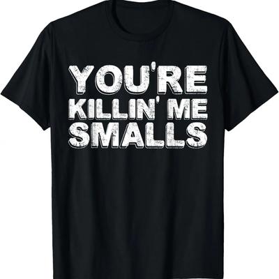 You're Killing Me Smalls Shirt Mom Dad Child Funny Baseball T-Shirt