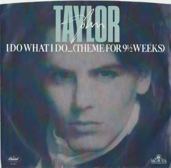 

7inch Record JOHN TAYLOR I Do What I Do... Theme For 9 Wee B5551 CAPITOL 1986 US Rock Used