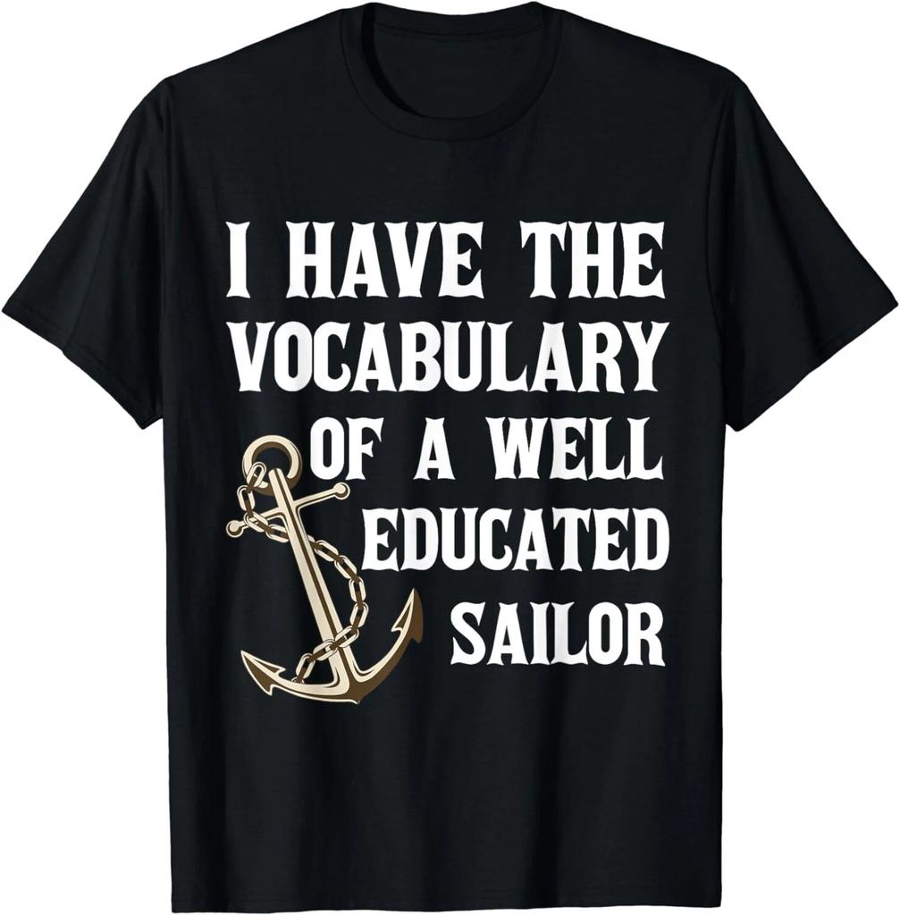I Have the Vocabulary of a Well-Educated Sailor Gift Unisex T-Shirt