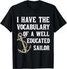 I Have the Vocabulary of a Well-Educated Sailor Gift Unisex T-Shirt