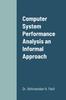 The Computer System Performance Analysis an Informal Approach Book