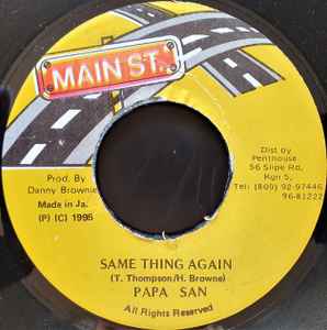 

7inch Record PAPA SAN - Same Thing Again none Main St. 1995 Jamaica Reggae, Ska & Dub Used